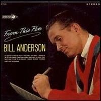 Bill Anderson - From This Pen